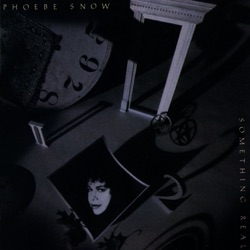 Phoebe Snow - Something Real