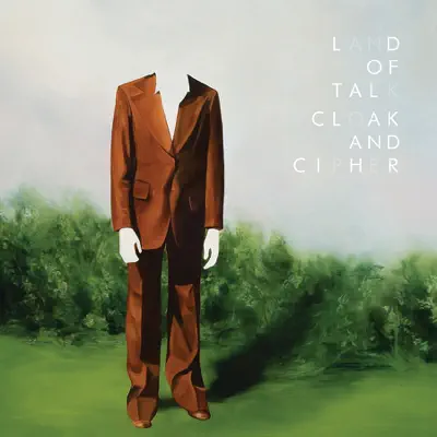 Cloak and Cipher - Land of Talk Cloak and Cipher - Land of Talk