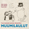 Tove Janssonin Parhaat Alkuperäiset Muumilaulut - the Best Original Moomin Songs - Muumi - Muumit