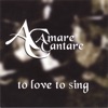 Amare Cantare - Più Non Si Trovano