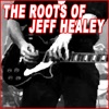The Roots of Jeff Healey