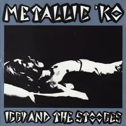 Metallic K.O. (Live) - Iggy & the Stooges