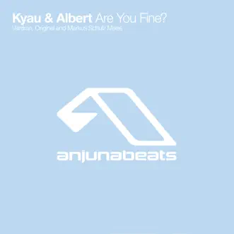 Are You Fine? (Original Mix) by Kyau & Albert song reviws