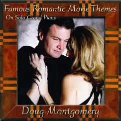 Famous Romantic Movie Themes on Solo Grand Piano by Doug Montgomery album reviews, ratings, credits