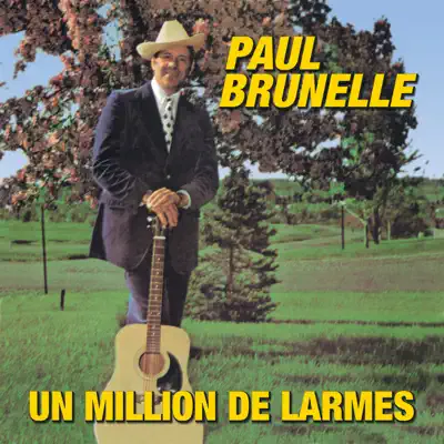 Un Million De Larmes - Paul Brunelle