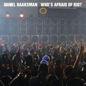Who's Afraid of Rio? - EP - Daniel Haaksman