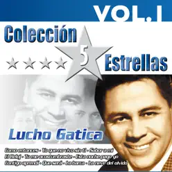 Colección 5 Estrellas: Lucho Gatica, Vol. 1 - Lucho Gatica