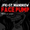 Face Pump - JFK & St. Mandrew lyrics