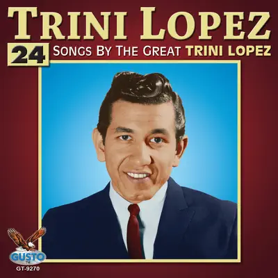 24 Songs By the Great Trini Lopez (Original King Records Recordings) - Trini Lopez