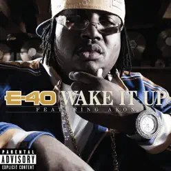 Wake It Up (feat. Akon) - Single - E-40