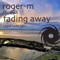 Fading Away (Jonas Steur Remix) [feat. Eva] - Roger-M lyrics