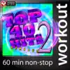 Top 40 Hits Remixed, Vol. 2 (60 Minute Non-Stop Workout Mix: 128 BPM) album lyrics, reviews, download