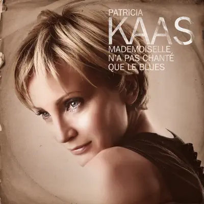 Mademoiselle n'a pas chanté que le blues - Patricia Kaas