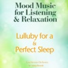 Lulluby for a Perfect Sleep (Mood Music for Listening and Relaxation), 2011