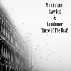 Three Of The Best: Mantoviani, Rawicz & Landauer - Mantovani