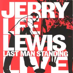 Last Man Standing Live - Jerry Lee Lewis