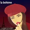 Puccini: la Bohème album lyrics, reviews, download