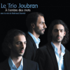 À l'ombre des mots (Avec la voix de Mahmoud Darwich) [Version audio] - Le Trio Joubran