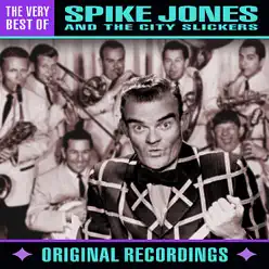The Very Best Of (Remastered) - Spike Jones & His City Slickers