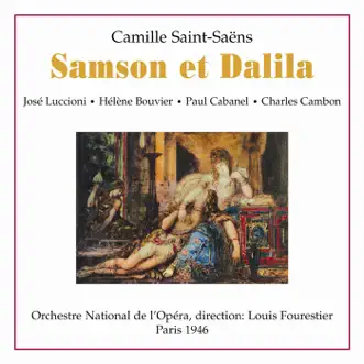 Samson et Dalila: Que vois-je! by José Luccioni, Helene Bouvier, Paul Cabanel, Charles Cambon, Henri Medus, Paris Opera Orchestra & Louis Fourestier song reviws