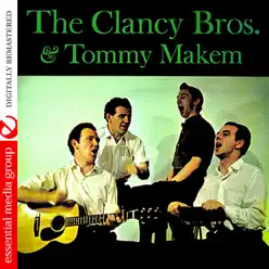 The Clancy Brothers and Tommy Makem (Digitally Remastered) - Clancy Brothers