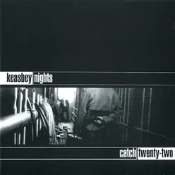 Keasbey Nights - Catch 22