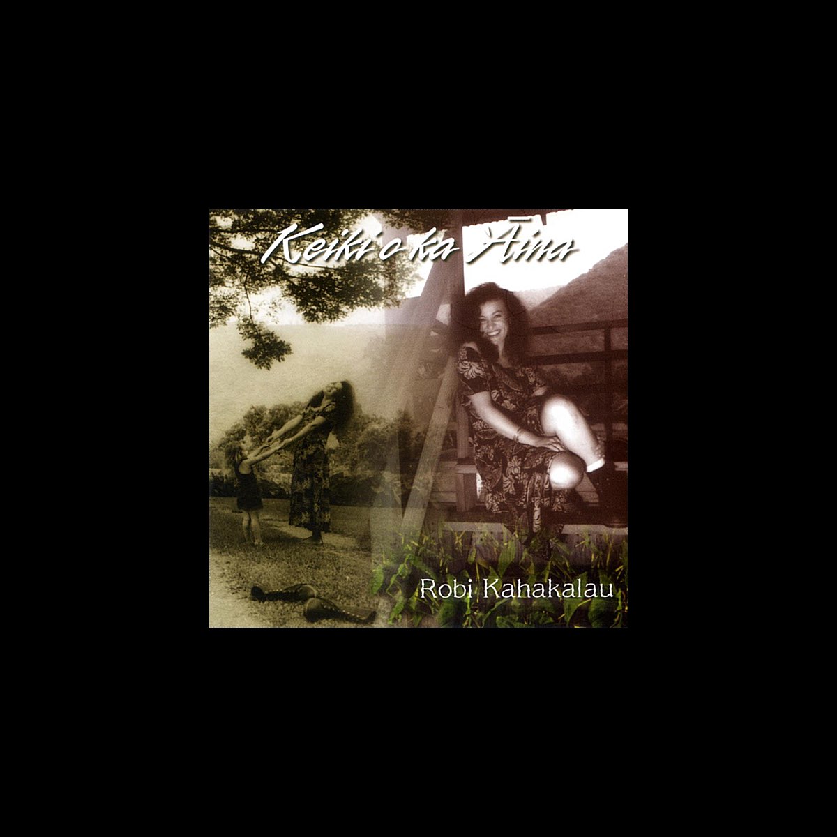 ‎Keiki O Ka ‘Aina by Robi Kahakalau on Apple Music