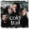 Cold Trail (Score from the Motion Picture) album lyrics, reviews, download