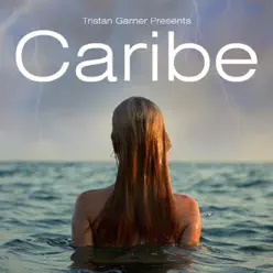 Caribe - Single - Tristan Garner Caribe - Single - Tristan Garner