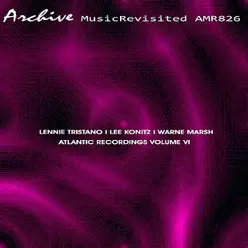 Atlantic Recordings Volume 6 - Lee Konitz Atlantic Recordings Volume 6 - Lee Konitz