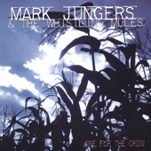 Mark Jungers & The Whistling Mules - Just Can't Wait