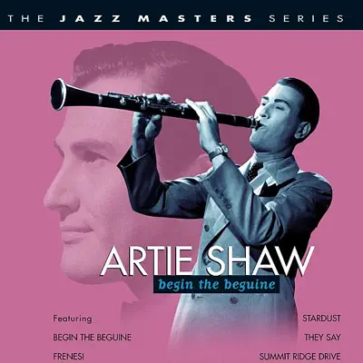 Begin the Beguine - Artie Shaw Begin the Beguine - Artie Shaw