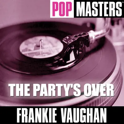 Pop Masters: The Party's Over - EP - Frankie Vaughan Pop Masters: The Party's Over - EP - Frankie Vaughan