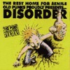 The Rest Home for Senile Old Punks Proudly Presents... Disorder