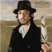 Cory Chisel and the Wandering Sons - My Heart Would Be There