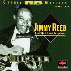 Take Out Some Insurance - Jimmy Reed