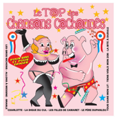 Le Top Des Chansons Cochonnes Vol.1 - Le Top Des Chansons Cochonnes Vol.1