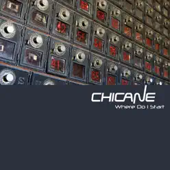 Where Do I Start - Chicane