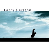 Larry Carlton - Put It Where You Want It