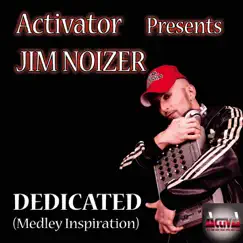 Dedicated (Medley Inspiration) - Single by Activator & Jim Noizer album reviews, ratings, credits
