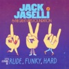 It's Gonna Be Rude, Funky, Hard