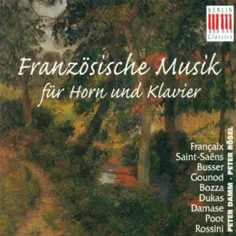 French Music for Horn and Piano by Peter Rösel & Peter Damm album reviews, ratings, credits