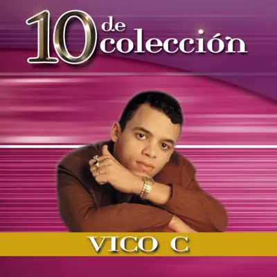 10 de Colección: Vico C - Vico C