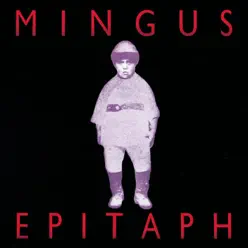 Epitaph - Charles Mingus Epitaph - Charles Mingus