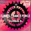 Tunnel Trance Force Global 8