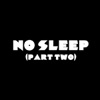 No Sleep, Pt. 2 - Single