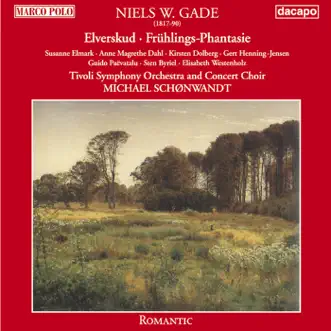 Gade, N.: Elverskud - Fruhlings-Phantasie by Susanne Elmark, Kirsten Dolberg, Guido Paevatalu, Tivoli Concert Choir, Michael Schønwandt, Tivoli Symphony Orchestra, Morten Schuldt-Jensen, Anne Margrethe Dahl, Elisabeth Westenholz, Sten Byriel & Gert Henning-Jensen album reviews, ratings, credits