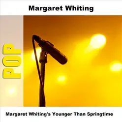 Margaret Whiting's Younger Than Springtime - Margaret Whiting