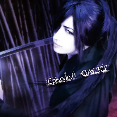 Episode.0 - EP - Gackt