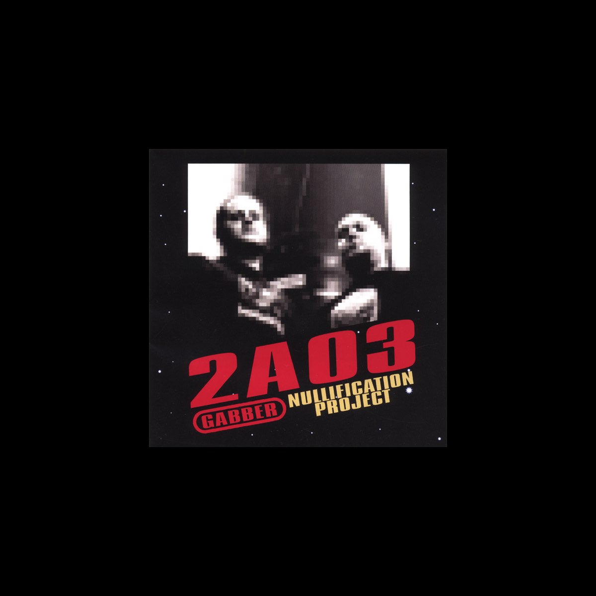 ‎2A03 by Gabber Nullification Project on Apple Music